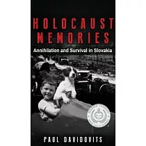 War Memories： Annihilation and Survival in Slovakia