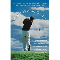 Mind Over Golf： How to Use Your Head to Lower Your Score