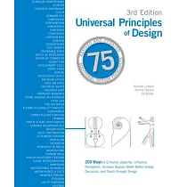 Universal Principles of Design， Completely Updated and Expanded Third Edition： 200 Ways to Enhance Usability， Influence Perception， Increase Appeal， M
