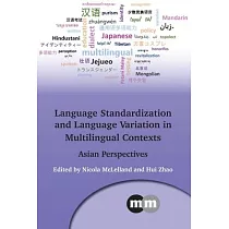 Language Standardisation and Language Variation in Multilingual Contexts： Asian Perspectives