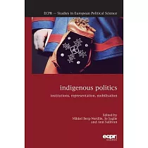 Indigenous Politics： Institutions， Representation， Mobilisation