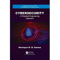 Cybersecurity： A Practical Engineering Approach