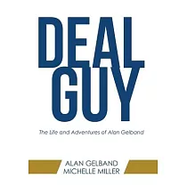Deal Guy： The Life and Adventures of Alan Gelband