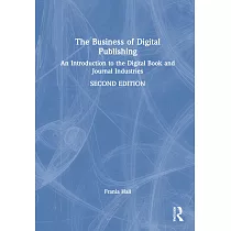 The Business of Digital Publishing： An Introduction to the Digital Book and Journal Industries
