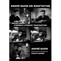 Andre Bazin on Adaptation： Cinema’’s Literary Imagination