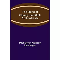 The China of Chiang K’’ai─Shek; A Political Study