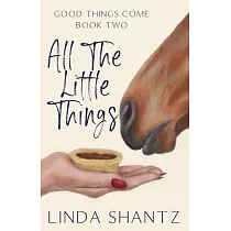 All The Little Things： Good Things Come Book 2