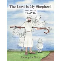 The Lord Is My Shepherd： 23Rd Psalm of David
