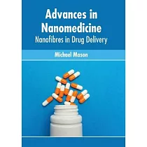 Advances in Nanomedicine： Nanofibres in Drug Delivery