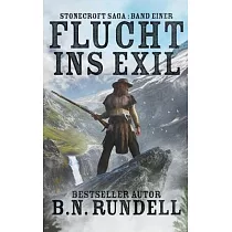 Flucht ins Exil： ein historischer Western Roman
