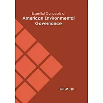 Essential Concepts of American Environmental Governance