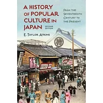 History of Popular Culture in Japan： From the Seventeenth Century to the Present