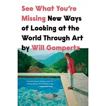 See What You’’re Missing： New Ways of Looking at the World Through Art