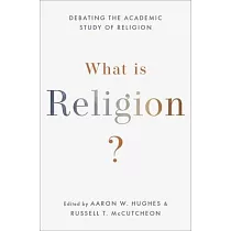 What Is Religion?： Debating the Academic Study of Religion