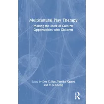 Multicultural Play Therapy： Making the Most of Cultural Opportunities with Children