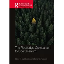 The Routledge Companion to Libertarianism