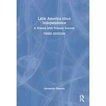 Latin America Since Independence： A History with Primary Sources
