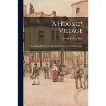 A Hoosier Village： a Sociological Study With Special Reference to Social Causation