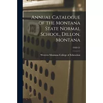 Annual Catalogue of the Montana State Normal School， Dillon， Montana; 1920/21