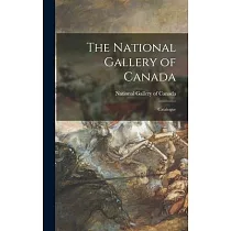 The National Gallery of Canada： Catalogue