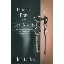 How to Pray and Get Results