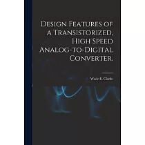 Design Features of a Transistorized， High Speed Analog─to─digital Converter.