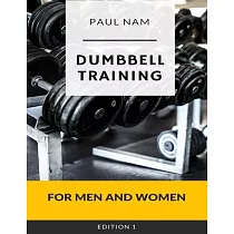 Dumbbell Training： For Men and Women