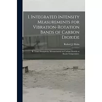I. Integrated Intensity Measurements for Vibration─rotation Bands of Carbon Dioxide; II. Total Absorptivity Measurements on Carbon Dioxide at Room Tem