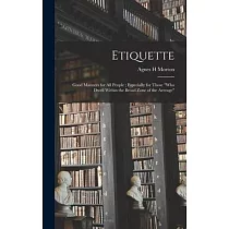 Etiquette： Good Manners for All People; Especially for Those who Dwell Within the Broad Zone of the Average