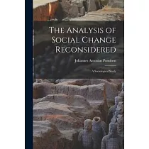 The Analysis of Social Change Reconsidered; a Sociological Study