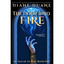 The Door Into Fire： The Tale of the Five， Volume One