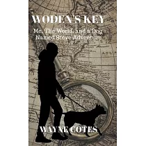 Woden’’s Key： Me， the World， and a Dog Named Steve Adventure