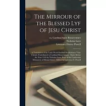 The Mirrour of the Blessed Lyf of Jesu Christ： a Translation of the Latin Work Entitled Meditationes Vitae Christi /cattributed to Cardinal Bonaventur