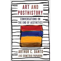 Art and Posthistory： Conversations on the End of Aesthetics