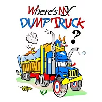 Where’’s My Dump Truck?： With The Chicks And Their Coop Pets