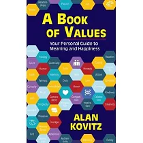 A Book of Values： Your Personal Guide to Meaning and Happiness： The