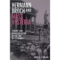 Hermann Broch and Mass Hysteria： Theory and Representation in the Age of Extremes