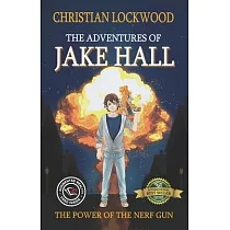 The Adventures of Jake Hall： The Power of the Nerf Gun