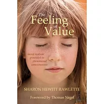 The Feeling of Value： Moral Realism Grounded in Phenomenal Consciousness