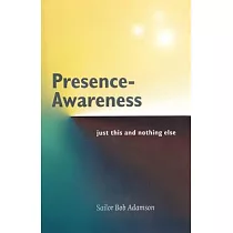 Presence─ Awareness： just this nothing else