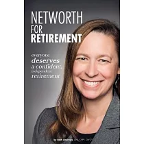 Networth for Retirement： Everyone Deserves a Confident， Independent Retirement
