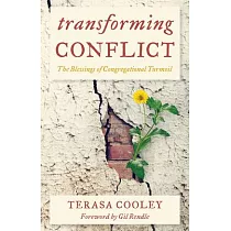 Transforming Conflict： The Blessings of Congregational Turmoil