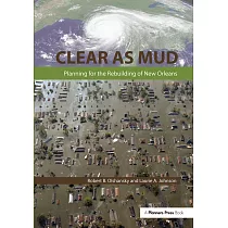 Clear as Mud： Planning for the Rebuilding of New Orleans
