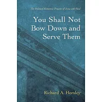 You Shall Not Bow Down and Serve Them