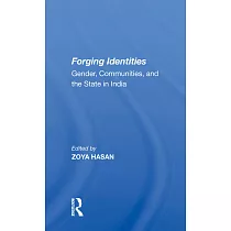 Forging Identities： Gender， Communities， and the State in India