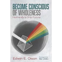 Become Conscious of Wholeness