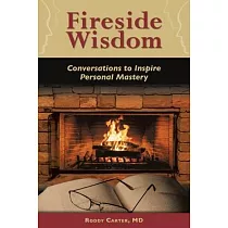 Fireside Wisdom： Conversations to Inspire Personal Mastery