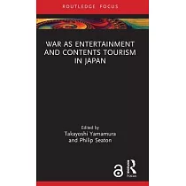War as Entertainment and Contents Tourism in Japan