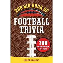 The Big Book of Football Trivia： 700 Questions for NFL Fans