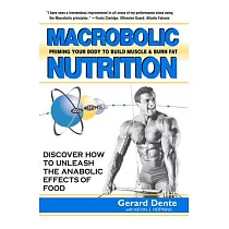 Macrobolic Nutrition： Priming Your Body to Build Muscle & Burn Fat